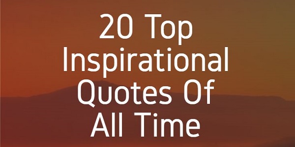 20 Top Inspirational Quotes Of All Time - Doozy List