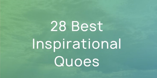 28 Best Inspirational And Motivational Quotes - Doozy List